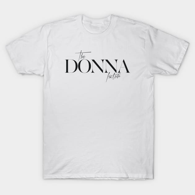 The Donna Factor T-Shirt by TheXFactor